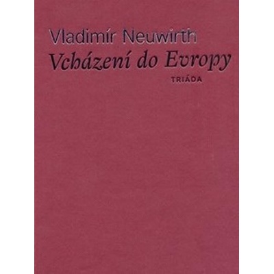 Vcházení do Evropy - Vladimír Neuwirth