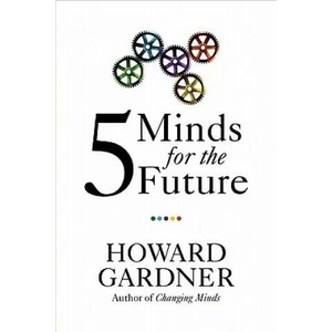 Five Minds for the Future | Howard Gardner (ISBN: 9781422145357)