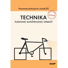 TECHNIKA Plánovať, konštruovať, opraviť