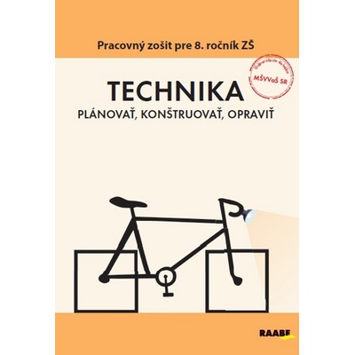 TECHNIKA Plánovať, konštruovať, opraviť