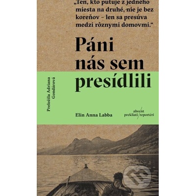 Páni nás sem presídlili