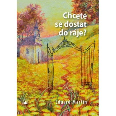 Chcete se dostat do ráje? - Martin Eduard