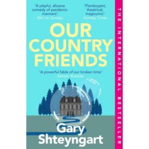Our Country Friends | Gary Shteyngart (ISBN: 9781838956899)