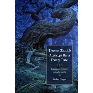 There Would Always Be a Fairy Tale | Verlyn Flieger (ISBN: 9781606353080)