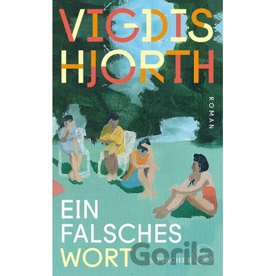 Ein falsches Wort - Vigdis Hjorth