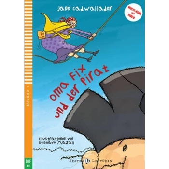 Erste Eli Lektüren Niveau 1 DaF A0: Oma Fix Und Der Pirat mit MultiROM - Cadwallader, J.