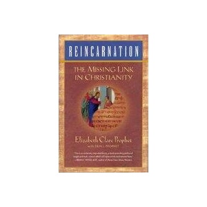 Reincarnation: The Missing Link in Christianity | Elizabeth Clare Prophet, Erin Lynn Prophet (ISBN: 9780922729272)