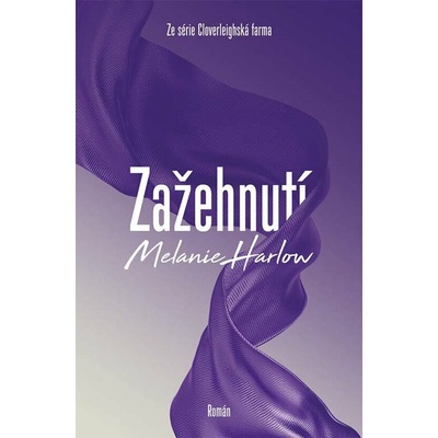 Zažehnutí - Melanie Harlow