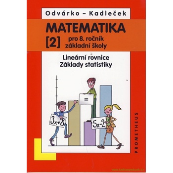MATEMATIKA 2 pro 8.ročníkzákladní školy – Kadleček-Odvárko