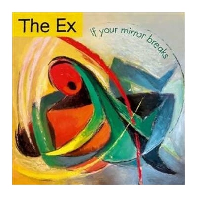 The Ex - If Your Mirror Breaks CD