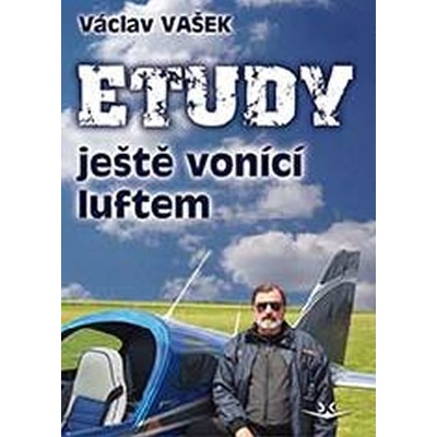 Etudy ještě vonící luftem Václav Vašek