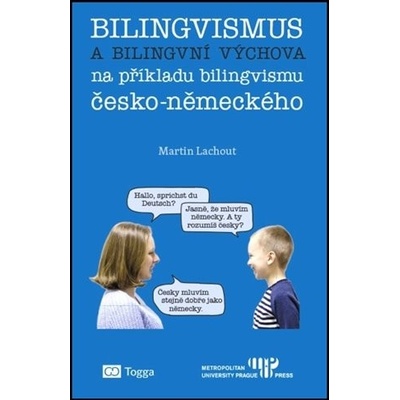 Bilingvismus a bilingvní výchova: na příkladu bilingvismu česko-německého - Lachout Martin