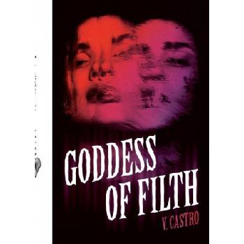 Goddess of Filth | V. Castro