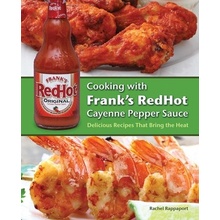 Cooking with Frank's Redhot Cayenne Pepper Sauce: Delicious Recipes That Bring the Heat