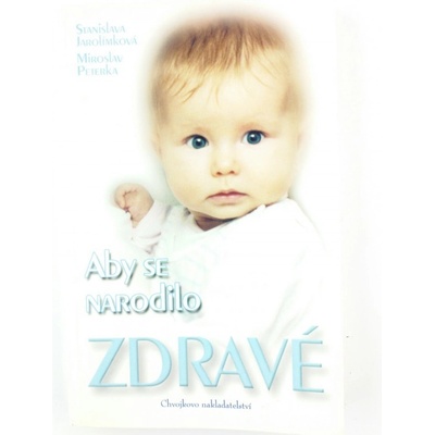 Aby se narodilo zdravé