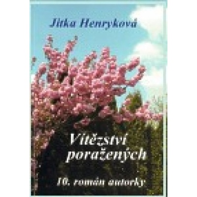 Vítězství poražených - Jitka Henryková