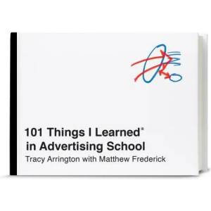 101 Things I Learned in Advertising School | Matthew Frederick, Tracy Arrington (ISBN: 9780451496713)