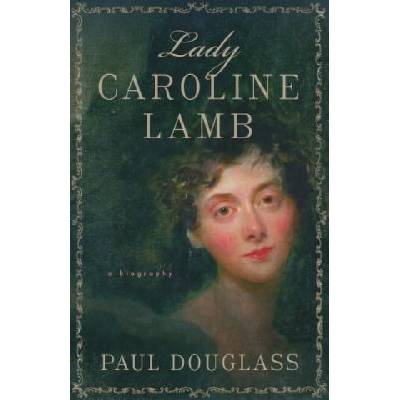 Lady Caroline Lamb | P. Douglass