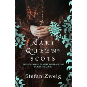 Mary Queen of Scots | Stefan Zweig (ISBN: 9781782275459)