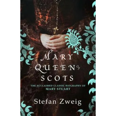 Mary Queen of Scots | Stefan Zweig