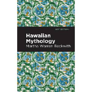 Hawaiian Mythology | Martha Warren Beckwith, Mint Editions (2024)