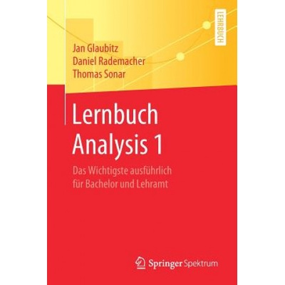 Lernbuch Analysis 1 Jan Glaubitz,Daniel Rademacher,Thomas Sonar