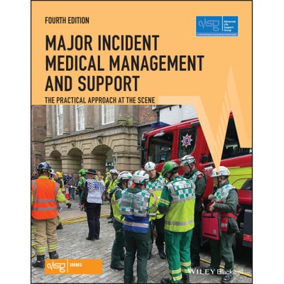 Major Incident Medical Management and Support - The Practical Approach at the Scene | Advanced Life Support Group
