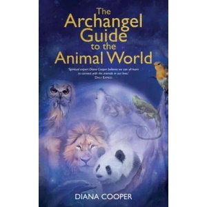 Archangel Guide to the Animal World | Diana Cooper (ISBN: 9781781806609)