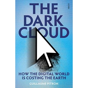 The Dark Cloud | Guillaume Pitron (ISBN: 9781915590237)