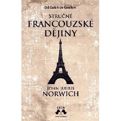 Stručné francouzské dějiny - Norwich John Julius