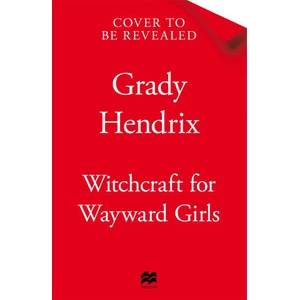 Witchcraft for Wayward Girls | Grady Hendrix (ISBN: 9781035030880)