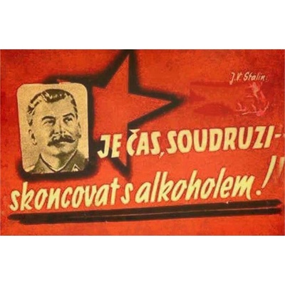 Je čas, Soudruzi skoncovat alkoholem! - ceduľa 30cm x 20cm Plechová tabuľa