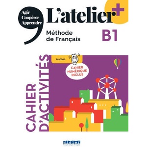 L'atelier + niv . B1 (édition 2022) - Cahier + cahier numérique + didierfle. app | Marie-Noëlle Cocton, Emilie Pommier, Delphine Ripaud, Marie Rabin (2023)