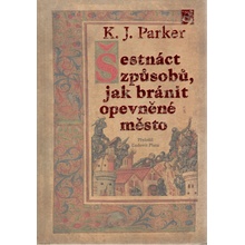 Šestnáct způsobů, jak bránit opevněné město - K. J. Parker