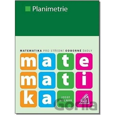 Matematika pro SOŠ - Planimetrie - Josef Molnár