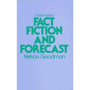 Fact, Fiction, and Forecast | Nelson Goodman, Hilary Putnam (ISBN: 9780674290716)