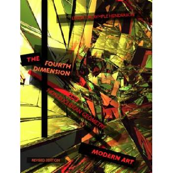 Fourth Dimension and Non-Euclidean Geometry in Modern Art | Linda Dalrymple Henderson