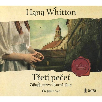 Třetí pečeť - Hana Whitton - čte Jakub Saic – Zboží Mobilmania
