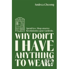 Why Don't I Have Anything to Wear? - Andrea Cheong