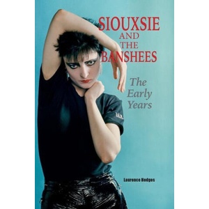 Siouxsie and the Banshees - The Early Years | Laurence Hedges (ISBN: 9781915246240)