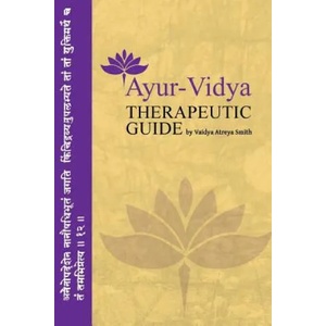 Ayur-Vidya Therapeutic Guide | Vaidya Atreya Smith (ISBN: 9781540369109)