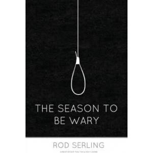 The Season to Be Wary | Rod Serling (ISBN: 9781493716999)