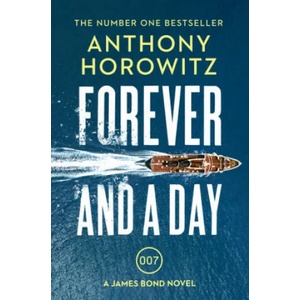 Forever and a Day | Anthony Horowitz (ISBN: 9781784706388)
