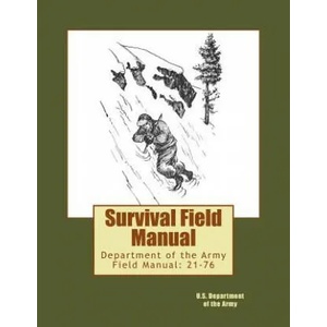 Survival Field Manual: Department of the Army Field Manual: 21-76 | U S Department of the Army (ISBN: 9781973994282)