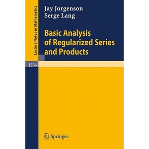 Basic Analysis of Regularized Series and Products | Jay Jorgenson, Serge Lang (1993)