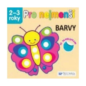 Pro nejmenší - Barvy se samolepkami | neuvedený autor (2014)