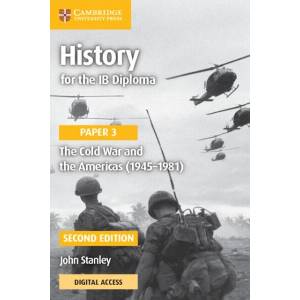 History for the Ib Diploma Paper 3 the Cold War and the Americas (1945-1981) with Digital Access (2 Years) | John Stanley (ISBN: 9781108760713)