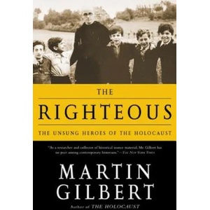 The Righteous: The Unsung Heroes of the Holocaust | Martin Gilbert (2004)