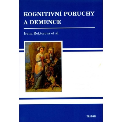 Kognitivní poruchy a demence - Irena Rektorová