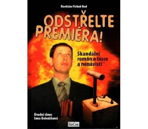 Odstřelte premiéra - Rostislav Rod